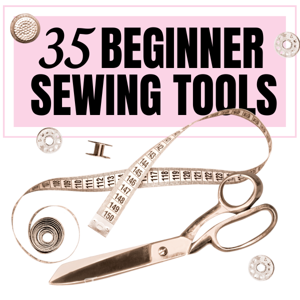 35 Top Sewing Supplies for Beginners